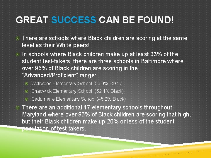 GREAT SUCCESS CAN BE FOUND! There are schools where Black children are scoring at