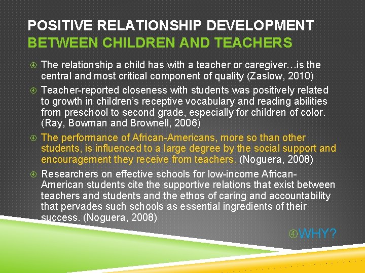 POSITIVE RELATIONSHIP DEVELOPMENT BETWEEN CHILDREN AND TEACHERS The relationship a child has with a