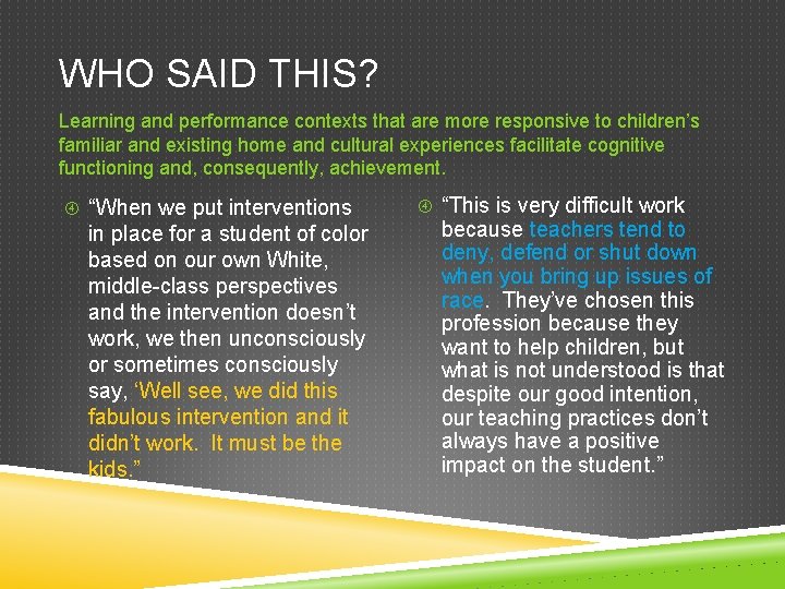 WHO SAID THIS? Learning and performance contexts that are more responsive to children’s familiar
