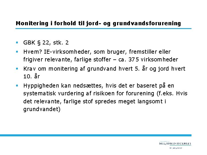 Monitering i forhold til jord- og grundvandsforurening § GBK § 22, stk. 2 §