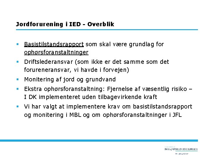 Jordforurening i IED - Overblik § Basistilstandsrapport som skal være grundlag for ophørsforanstaltninger §