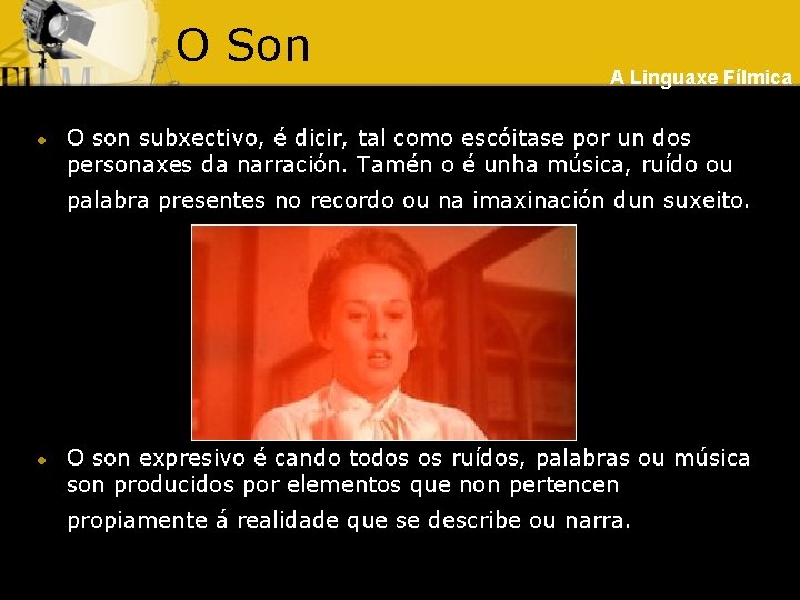 O Son l A Linguaxe Fílmica O son subxectivo, é dicir, tal como escóitase