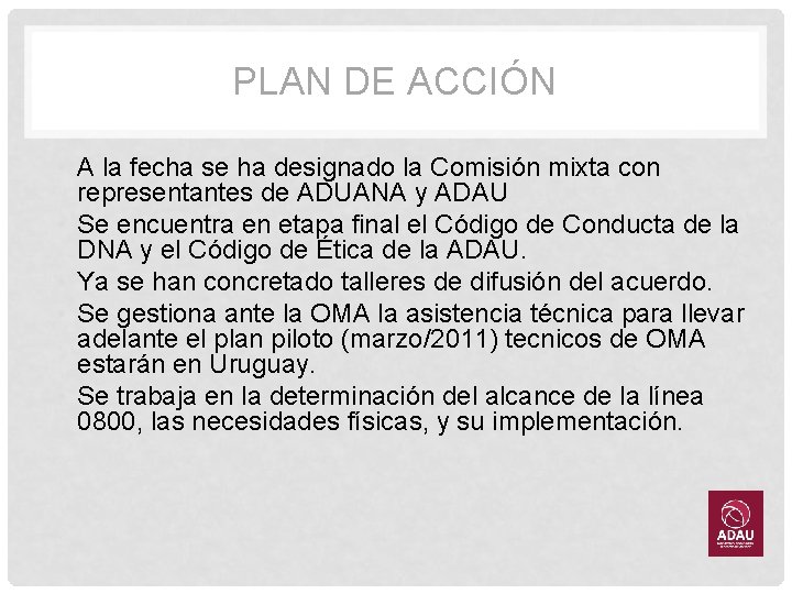 PLAN DE ACCIÓN • A la fecha se ha designado la Comisión mixta con