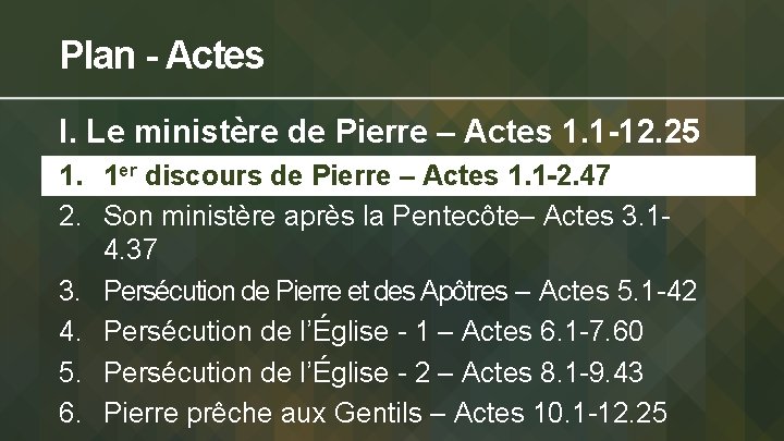 Plan - Actes I. Le ministère de Pierre – Actes 1. 1 -12. 25