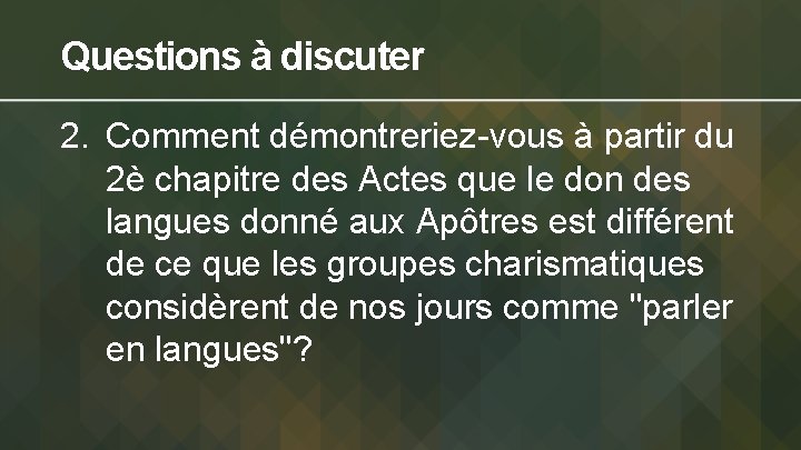 Questions à discuter 2. Comment démontreriez-vous à partir du 2è chapitre des Actes que