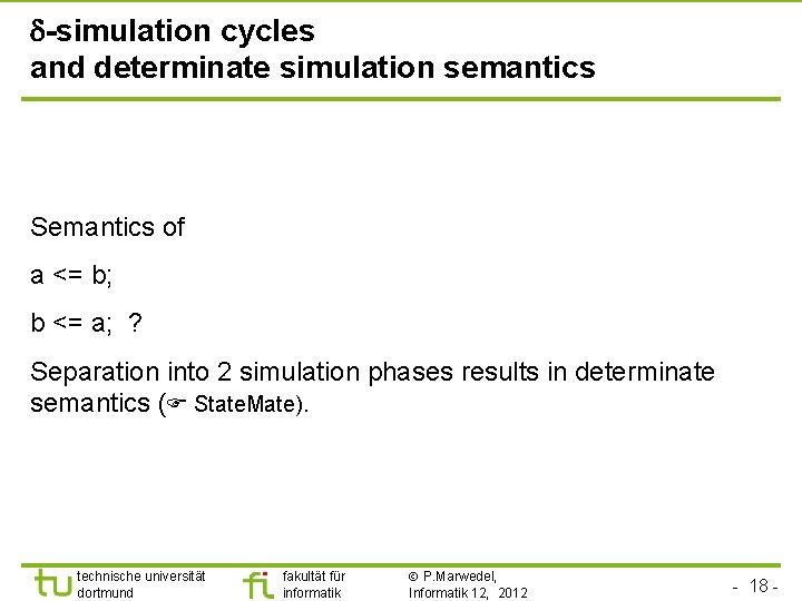  -simulation cycles and determinate simulation semantics Semantics of a <= b; b <=