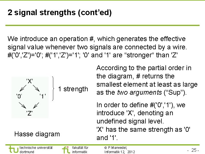 2 signal strengths (cont’ed) We introduce an operation #, which generates the effective signal