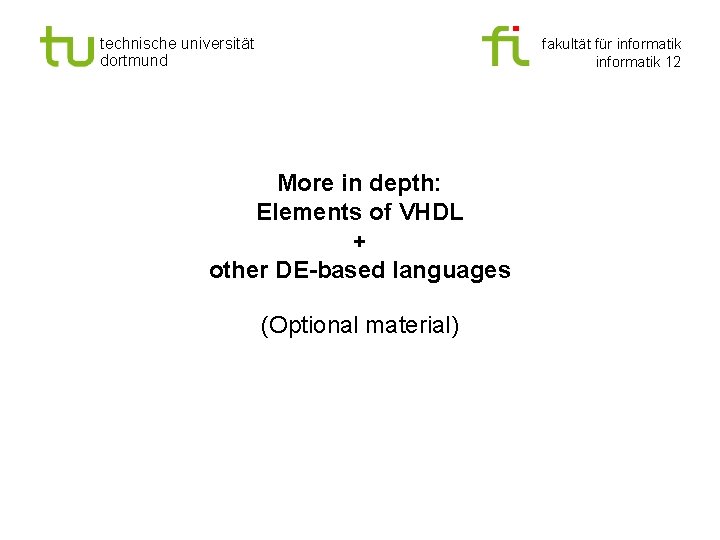 technische universität dortmund fakultät für informatik 12 More in depth: Elements of VHDL +