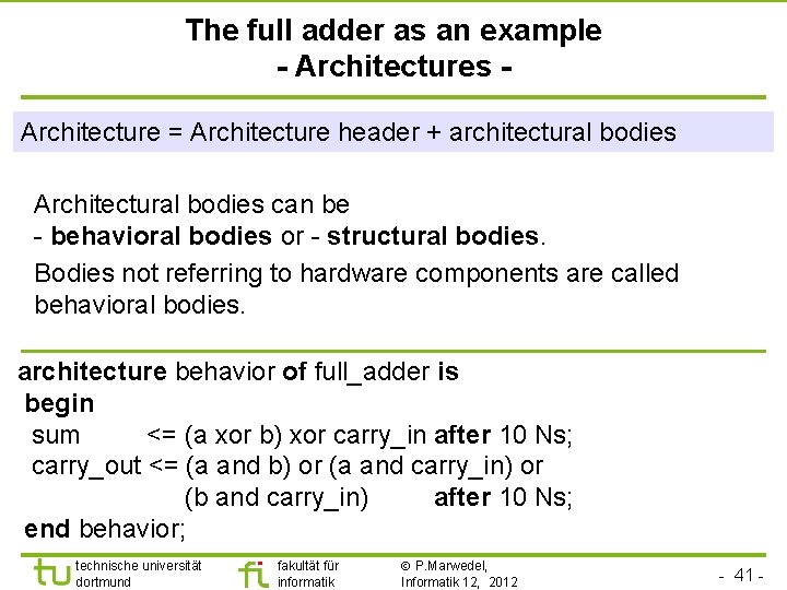 The full adder as an example - Architectures Architecture = Architecture header + architectural
