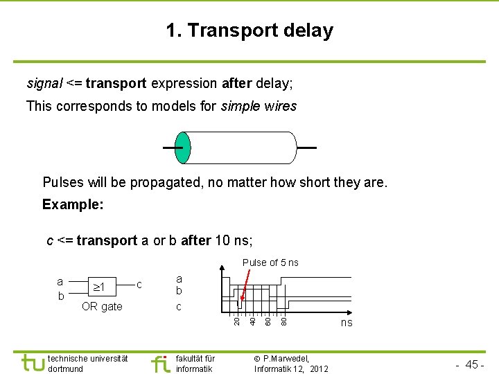 1. Transport delay signal <= transport expression after delay; This corresponds to models for