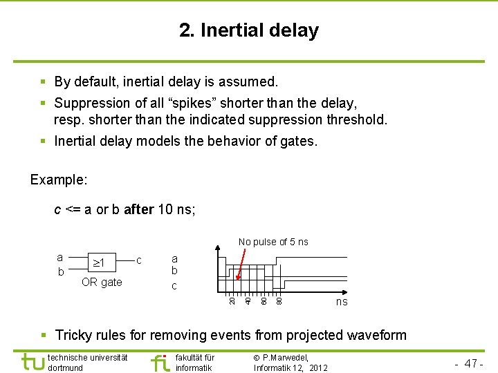 2. Inertial delay § By default, inertial delay is assumed. § Suppression of all