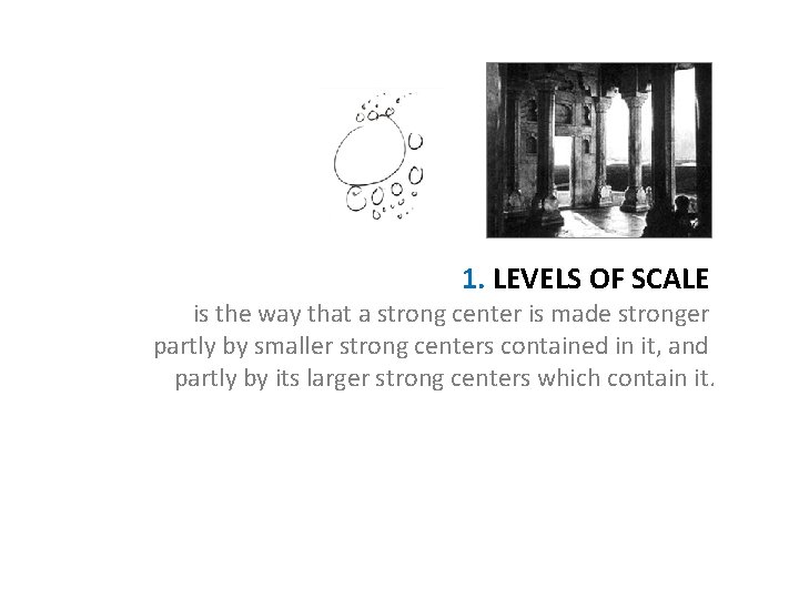 1. LEVELS OF SCALE is the way that a strong center is made stronger