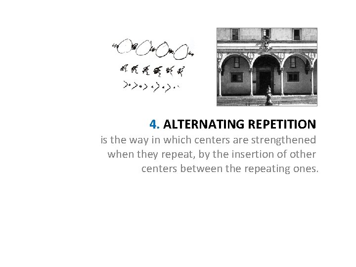 4. ALTERNATING REPETITION is the way in which centers are strengthened when they repeat,