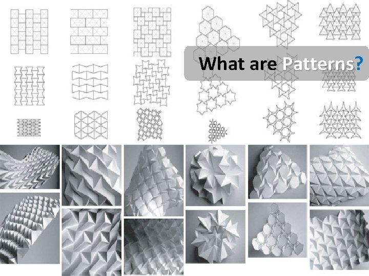 What are Patterns? Patterns 