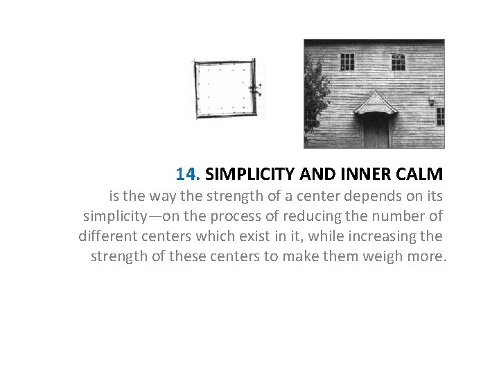 14. SIMPLICITY AND INNER CALM is the way the strength of a center depends
