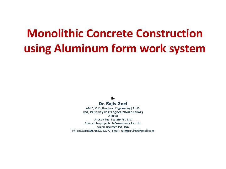 Monolithic Concrete Construction using Aluminum form work system By Dr. Rajiv Goel AMIE, M.