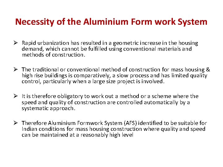 Necessity of the Aluminium Form work System Ø Rapid urbanization has resulted in a