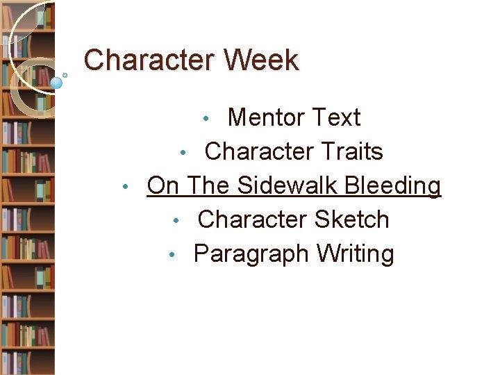 Character Week Mentor Text • Character Traits • On The Sidewalk Bleeding • Character