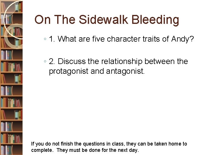 On The Sidewalk Bleeding ◦ 1. What are five character traits of Andy? ◦