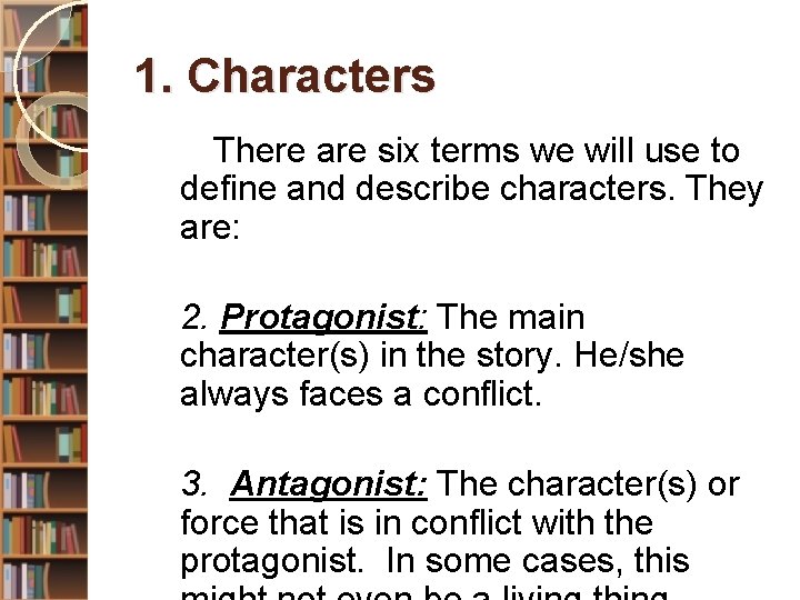 1. Characters There are six terms we will use to define and describe characters.