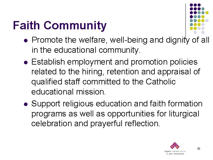 Faith Community l l l Promote the welfare, well-being and dignity of all in