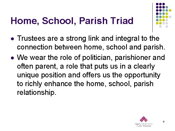 Home, School, Parish Triad l l Trustees are a strong link and integral to