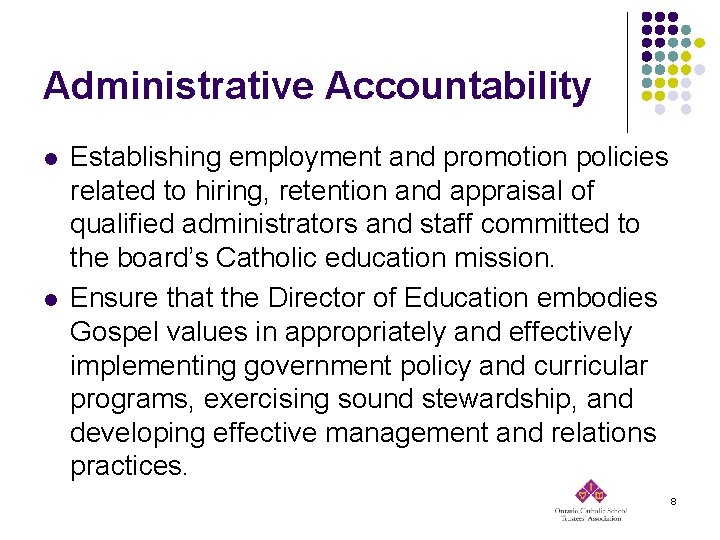 Administrative Accountability l l Establishing employment and promotion policies related to hiring, retention and