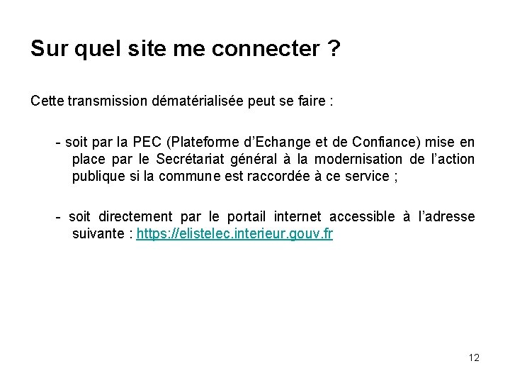 Sur quel site me connecter ? Cette transmission dématérialisée peut se faire : -