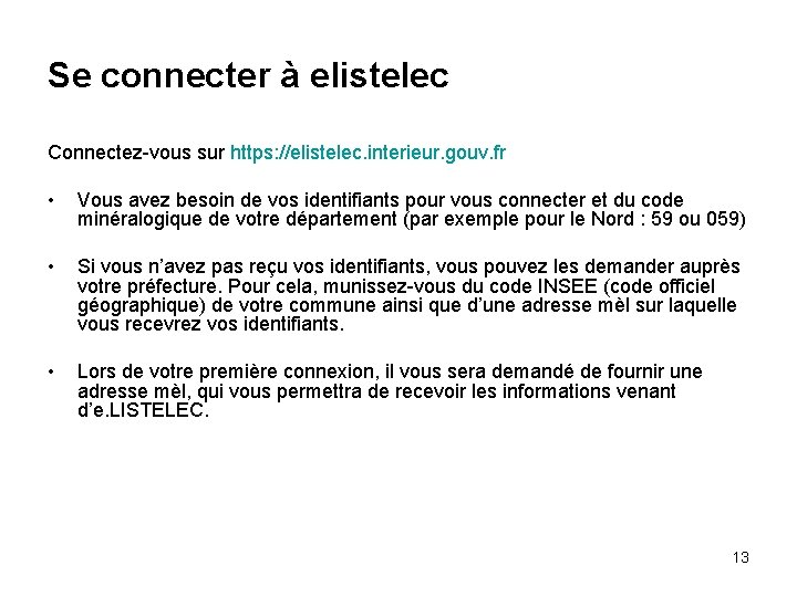 Se connecter à elistelec Connectez-vous sur https: //elistelec. interieur. gouv. fr • Vous avez