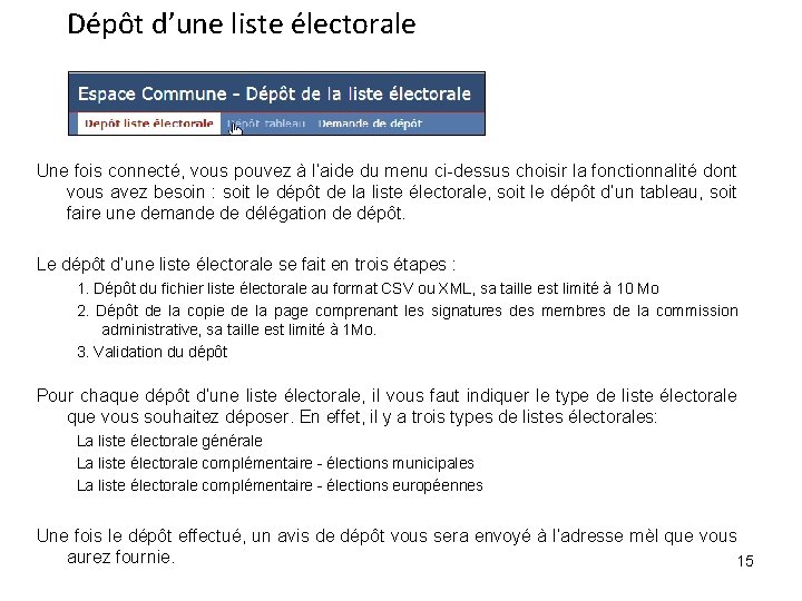 Dépôt d’une liste électorale Une fois connecté, vous pouvez à l’aide du menu ci-dessus