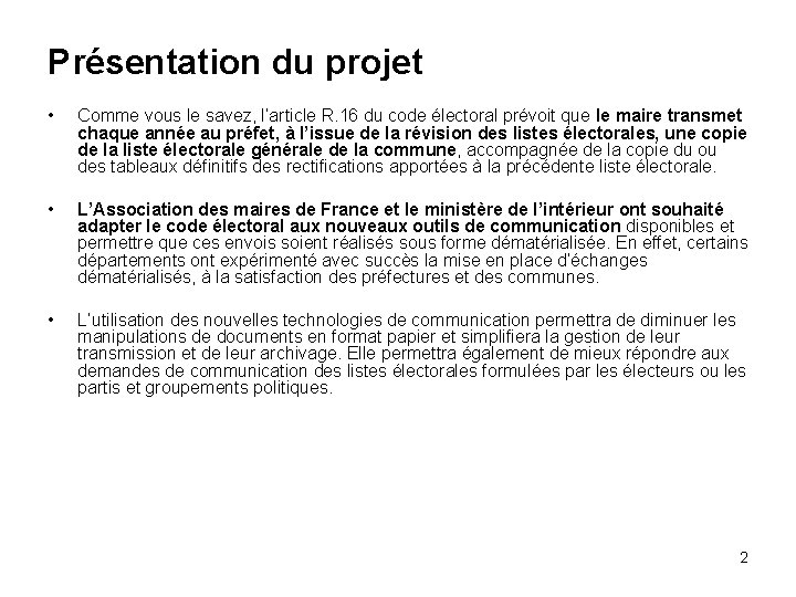 Présentation du projet • Comme vous le savez, l’article R. 16 du code électoral