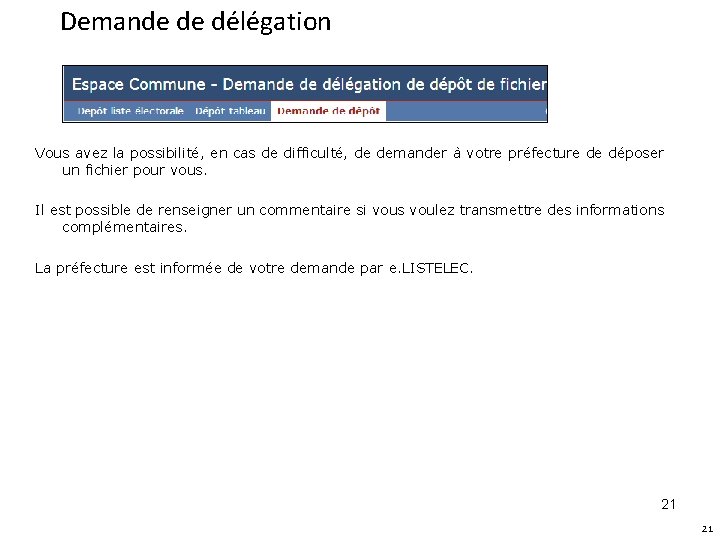 Demande de délégation Vous avez la possibilité, en cas de difficulté, de demander à