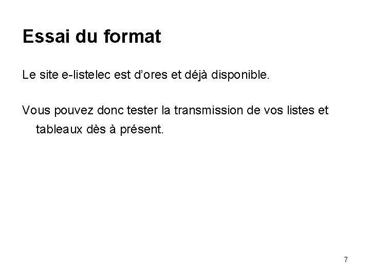 Essai du format Le site e-listelec est d’ores et déjà disponible. Vous pouvez donc