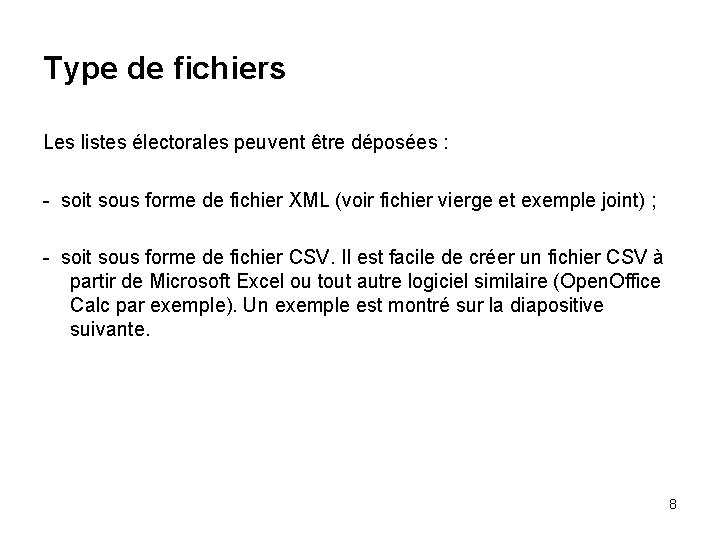 Type de fichiers Les listes électorales peuvent être déposées : - soit sous forme