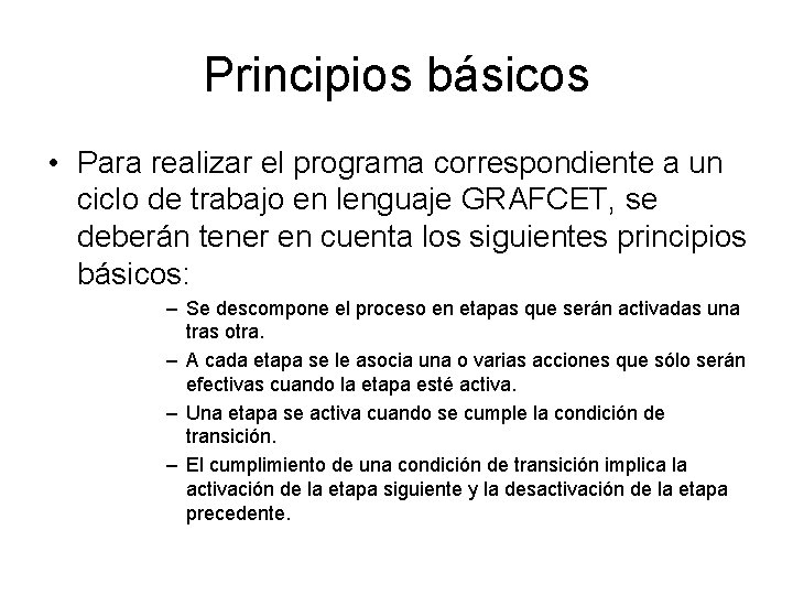 Principios básicos • Para realizar el programa correspondiente a un ciclo de trabajo en