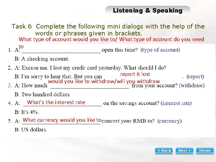 Listening & Speaking Task 6 Complete the following mini dialogs with the help of