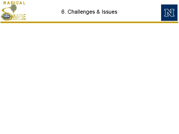 6. Challenges & Issues 6. Challenges & Issues