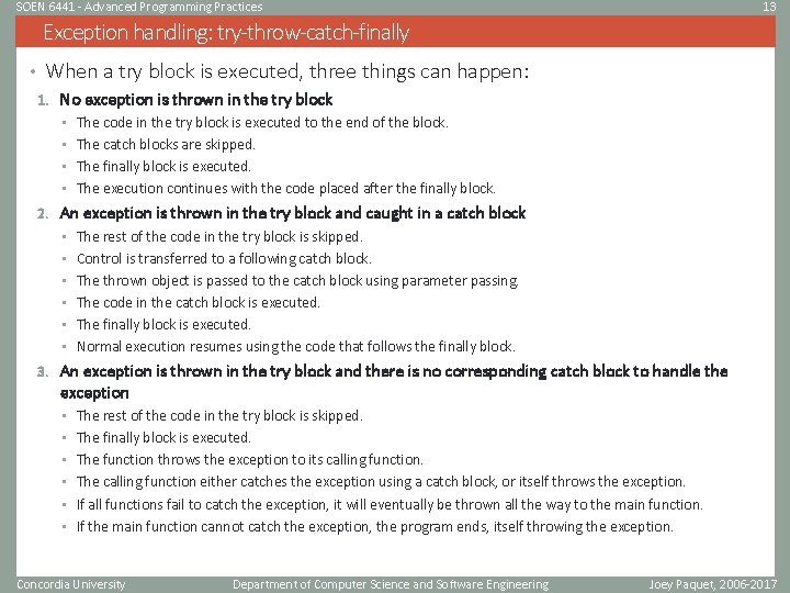 SOEN 6441 - Advanced Programming Practices 13 Exception handling: try-throw-catch-finally • When a try