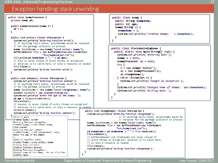 SOEN 6441 - Advanced Programming Practices 15 Exception handling: stack unwinding public class Dummy.