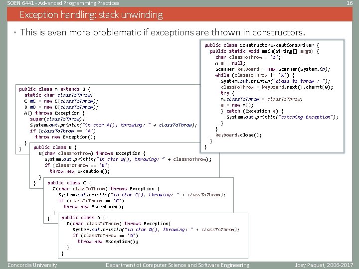 SOEN 6441 - Advanced Programming Practices 16 Exception handling: stack unwinding • This is