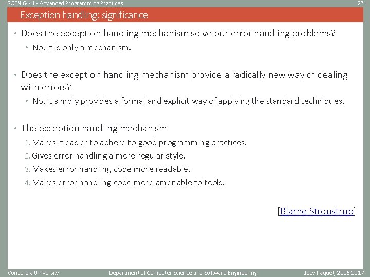 SOEN 6441 - Advanced Programming Practices 27 Exception handling: significance • Does the exception