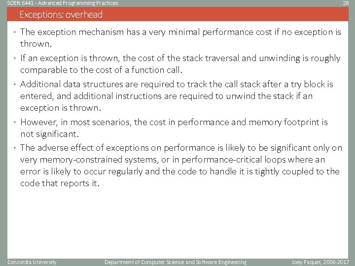 SOEN 6441 - Advanced Programming Practices 28 Exceptions: overhead • The exception mechanism has