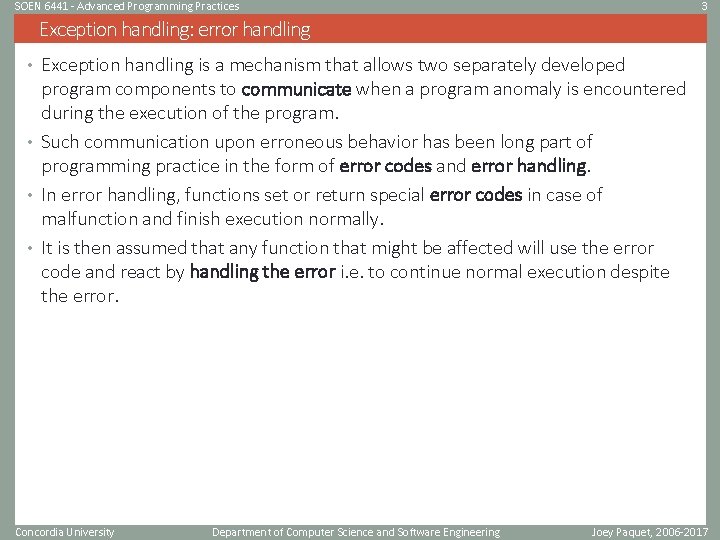 SOEN 6441 - Advanced Programming Practices 3 Exception handling: error handling • Exception handling
