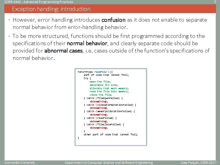 SOEN 6441 - Advanced Programming Practices 5 Exception handling: introduction • However, error handling