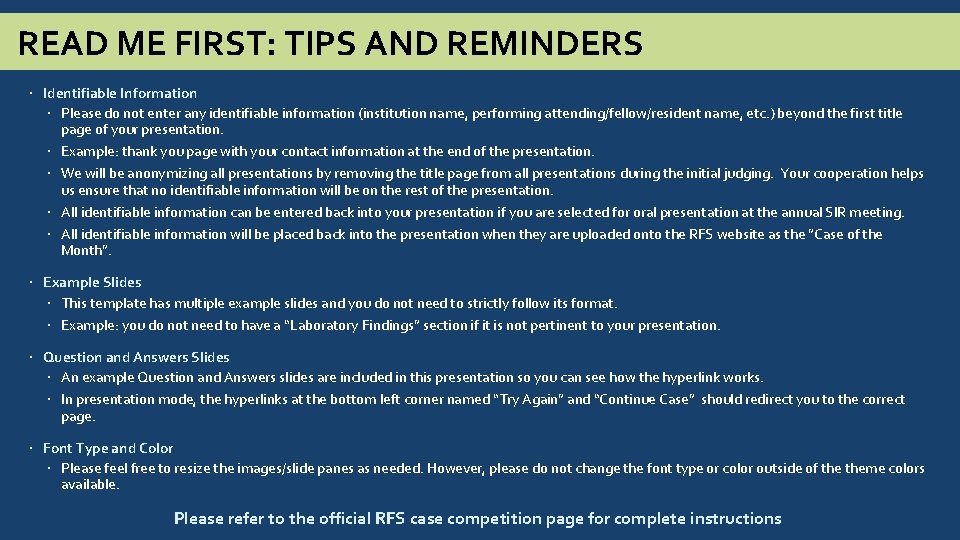 READ ME FIRST: TIPS AND REMINDERS Identifiable Information Please do not enter any identifiable