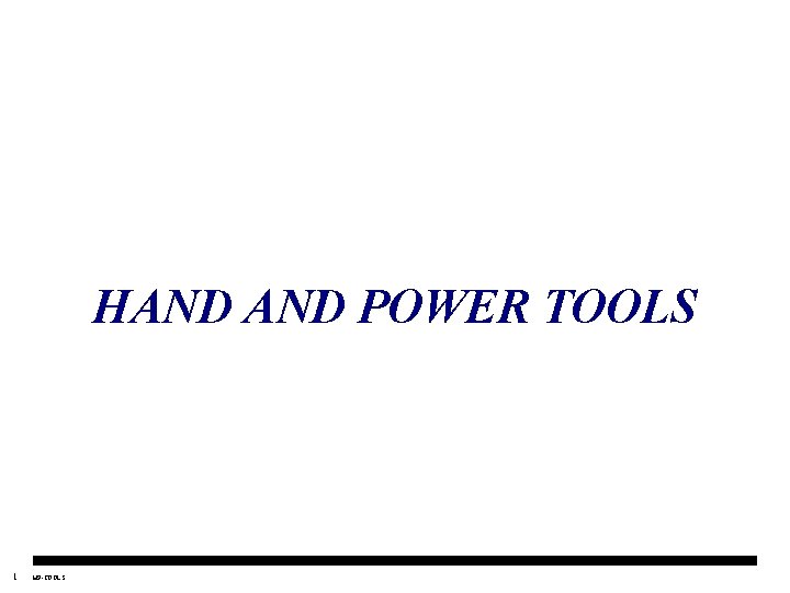 HAND POWER TOOLS 1 HP-TOOLS 