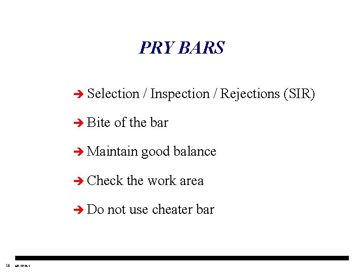 PRY BARS è Selection è Bite of the bar è Maintain è Check è