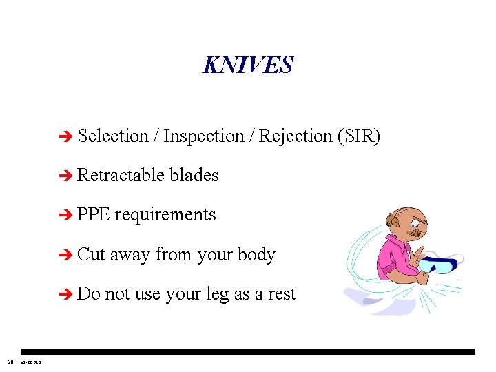 KNIVES è Selection / Inspection / Rejection (SIR) è Retractable è PPE 20 HP-TOOLS