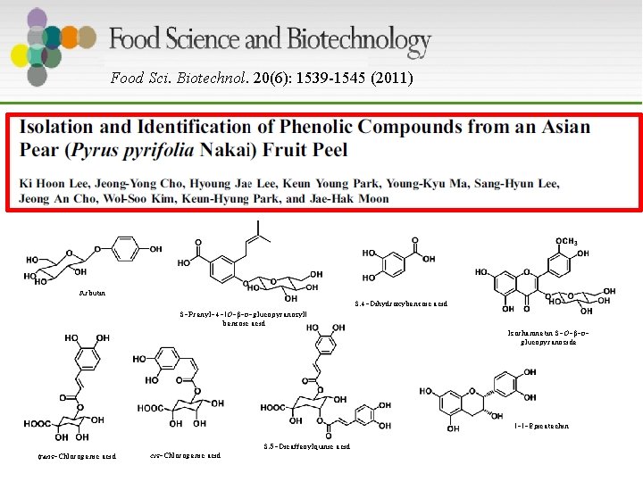 Food Sci. Biotechnol. 20(6): 1539 -1545 (2011) Arbutin 3, 4 -Dihydroxybenzoic acid 3 -Prenyl-4