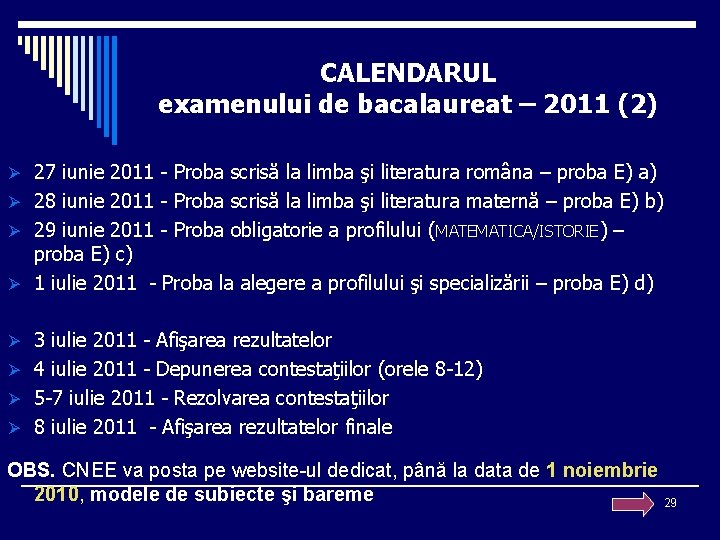 CALENDARUL examenului de bacalaureat – 2011 (2) Ø 27 iunie 2011 - Proba scrisă